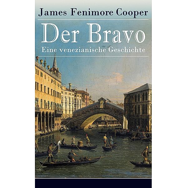 Der Bravo - Eine venezianische Geschichte, James Fenimore Cooper