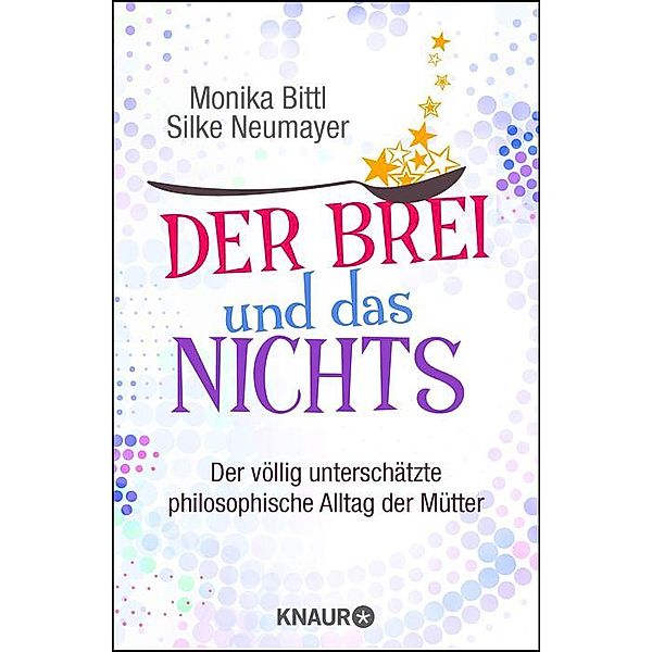 Der Brei und das Nichts, Monika Bittl, Silke Neumayer