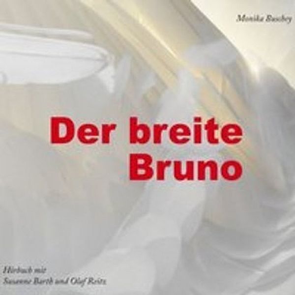 Der breite Bruno,2 Audio-CD, Monika Buschey