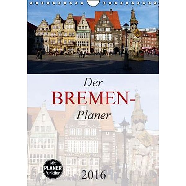 Der Bremen-Planer (Wandkalender 2016 DIN A4 hoch), Lucy M. Laube