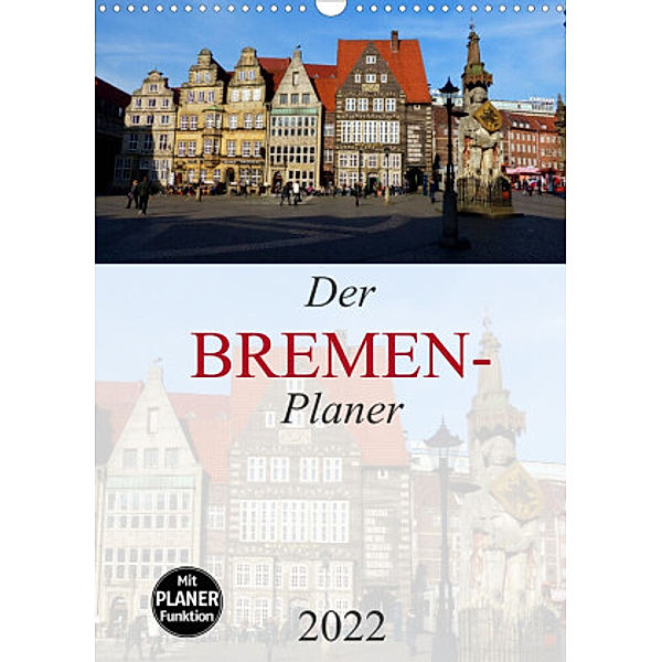 Der Bremen-Planer (Wandkalender 2022 DIN A3 hoch), Lucy M. Laube