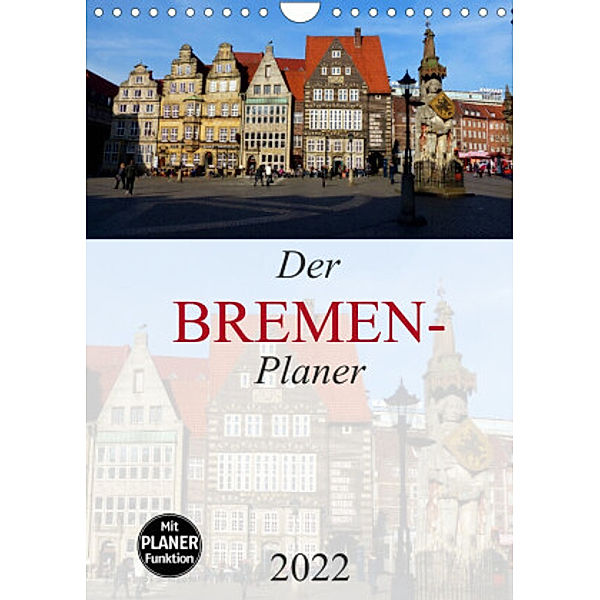 Der Bremen-Planer (Wandkalender 2022 DIN A4 hoch), Lucy M. Laube