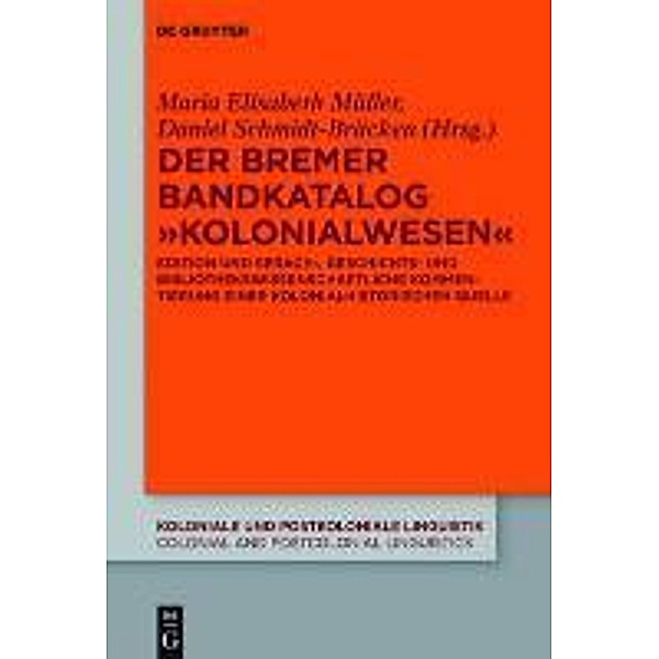 Der Bremer Bandkatalog Kolonialwesen / Koloniale und Postkoloniale Linguistik / Colonial and Postcolonial Linguistics (KPL/CPL) Bd.7