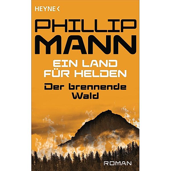 Der brennende Wald / Ein Land für Helden Bd.4, Phillip Mann