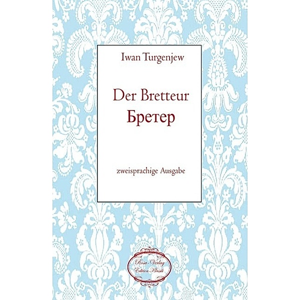 Der Bretteur/, Iwan S. Turgenjew