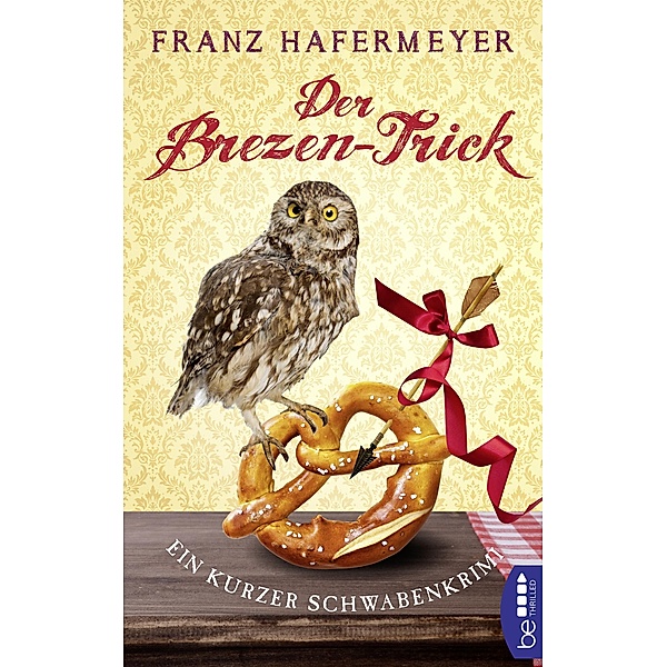Der Brezen-Trick / Ein Fall für Sven Schäfer und Elsa Dorn Bd.3, Franz Hafermeyer