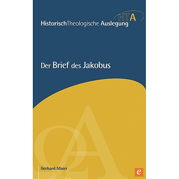 Der Brief des Jakobus / Historisch Theologische Auslegung, Gerhard Maier