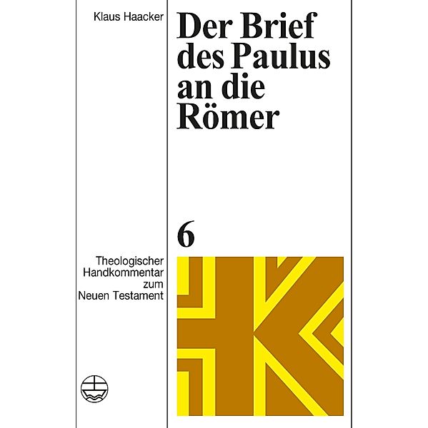 Der Brief des Paulus an die Römer / Theologischer Handkommentar zum Neuen Testament (ThHK) Bd.6, Klaus Haacker