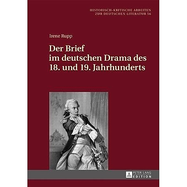 Der Brief im deutschen Drama des 18. und 19. Jahrhunderts, Irene Rupp