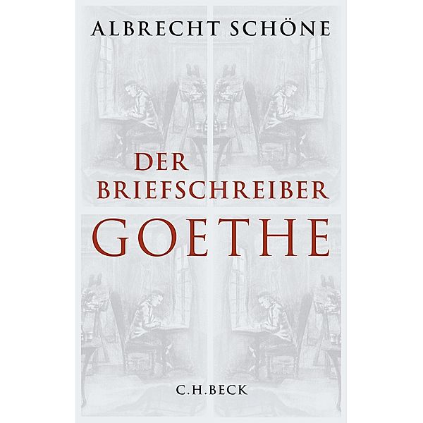 Der Briefschreiber Goethe, Albrecht Schöne