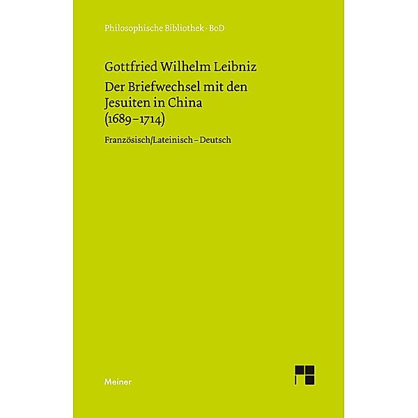 Der Briefwechsel mit den Jesuiten in China (1689-1714), Gottfried Wilhelm Leibniz