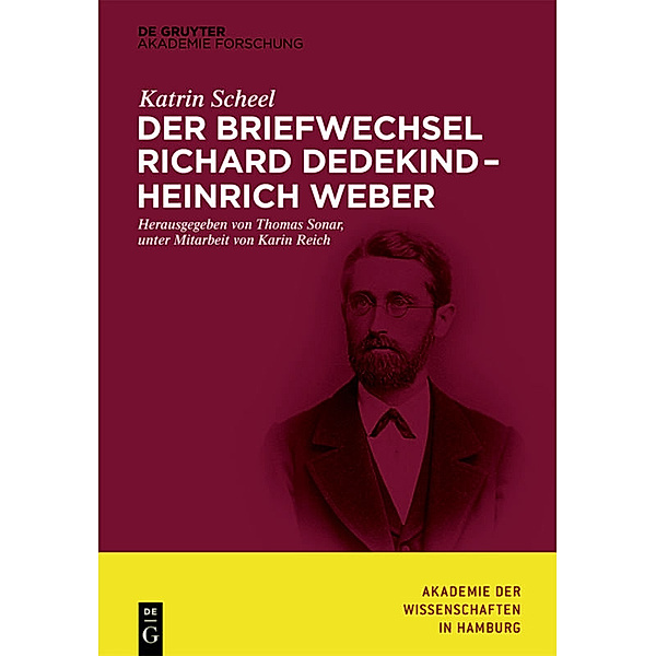 Der Briefwechsel Richard Dedekind - Heinrich Weber, Katrin Scheel