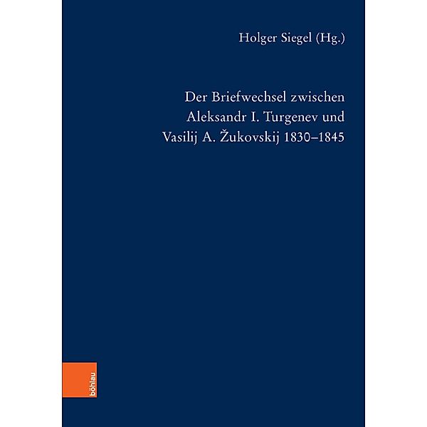 Der Briefwechsel zwischen Aleksandr I. Turgenev und Vasilij A. Zukovskij 1830-1845