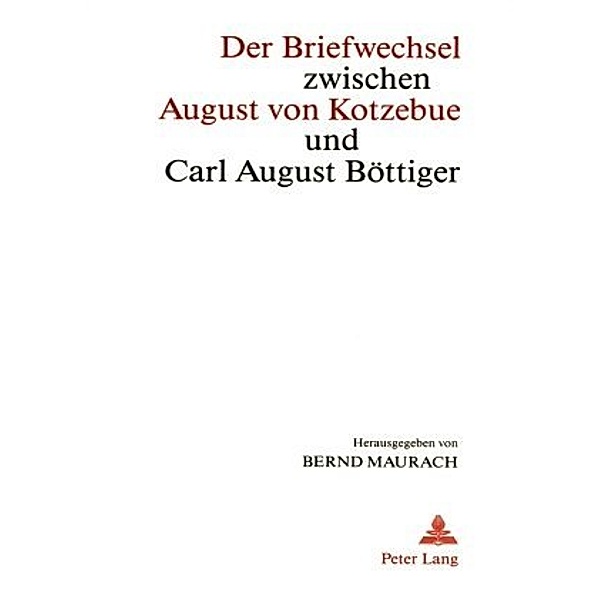 Der Briefwechsel zwischen August von Kotzebue und Carl August Böttiger