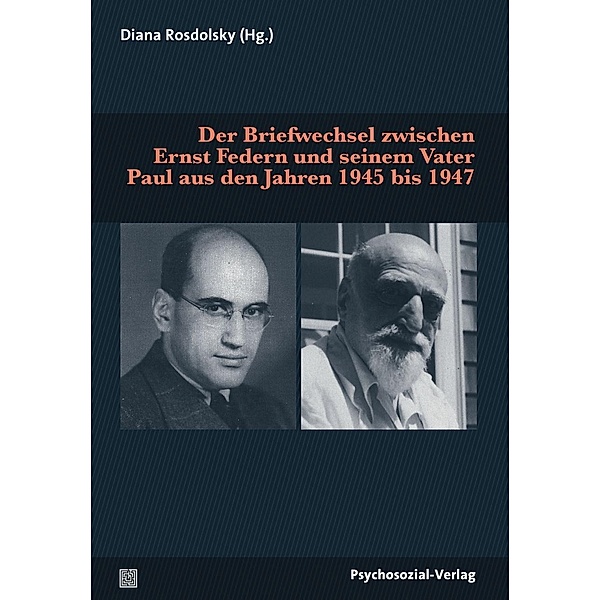 Der Briefwechsel zwischen Ernst Federn und seinem Vater Paul aus den Jahren 1945 bis 1947, Paul Federn, Ernst Federn