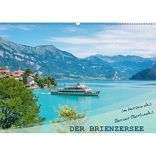 Der Brienzersee - Im Herzen des Berner OberlandesCH-Version (Wandkalender 2019 DIN A2 quer), Stefanie Kellmann