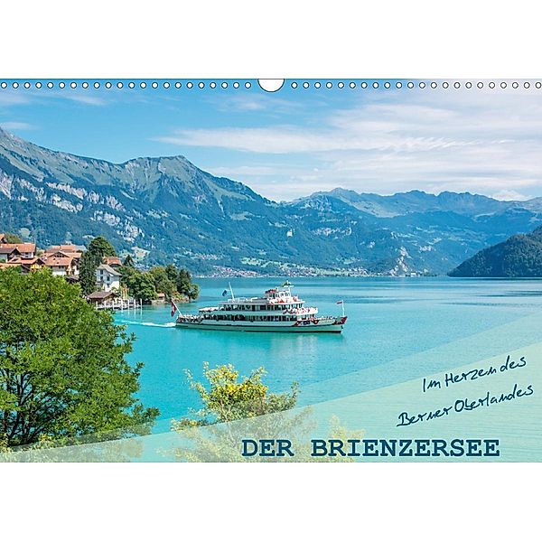 Der Brienzersee - Im Herzen des Berner OberlandesCH-Version (Wandkalender 2020 DIN A3 quer), Stefanie Kellmann, Philipp Kellmann