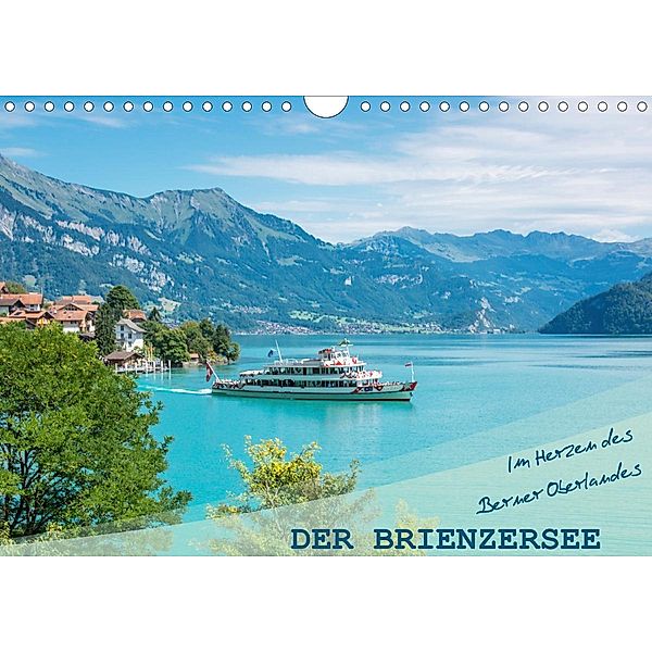 Der Brienzersee - Im Herzen des Berner OberlandesCH-Version (Wandkalender 2021 DIN A4 quer), Stefanie / Kellmann, Philipp Kellmann