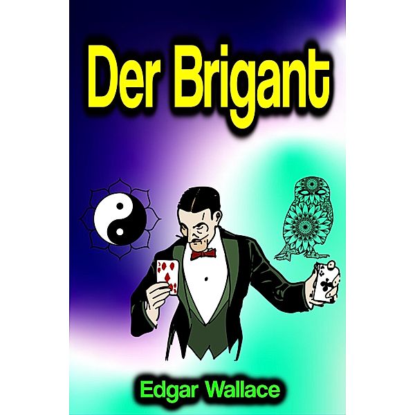 Der Brigant, Edgar Wallace