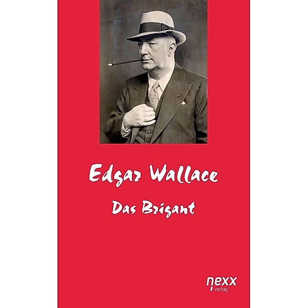 Der Brigant / Edgar Wallace Reihe Bd.42, Edgar Wallace