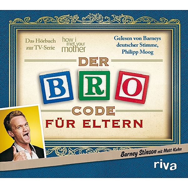 Der Bro Code für Eltern,Audio-CD, Matt Kuhn, Barney Stinson