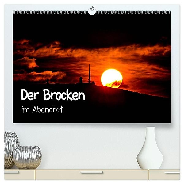 Der Brocken im Abendrot (hochwertiger Premium Wandkalender 2024 DIN A2 quer), Kunstdruck in Hochglanz, Steffen Wenske