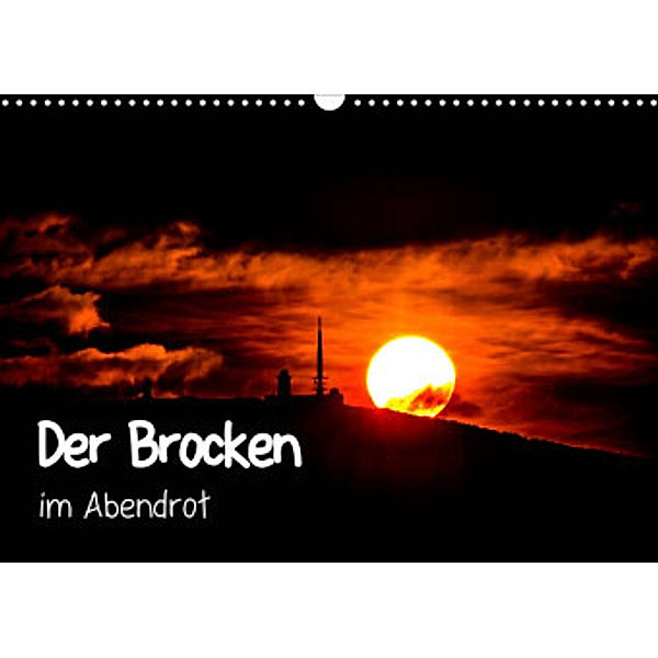 Der Brocken im Abendrot (Wandkalender 2022 DIN A3 quer), Steffen Wenske