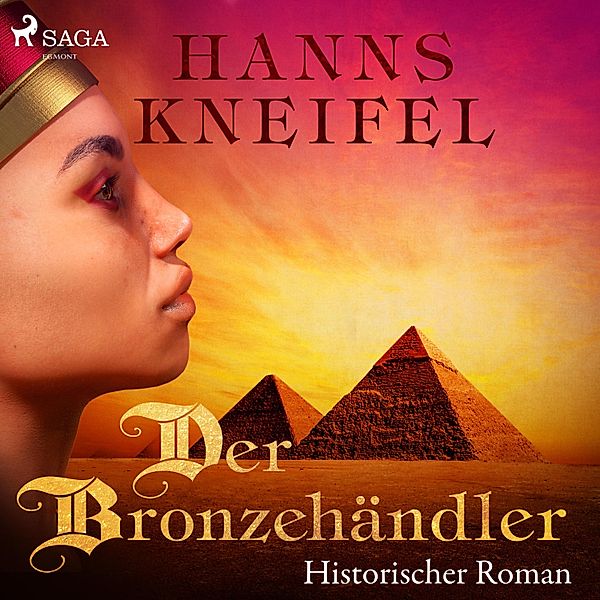 Der Bronzehändler - Historischer Roman (Ungekürzt), Hanns Kneifel