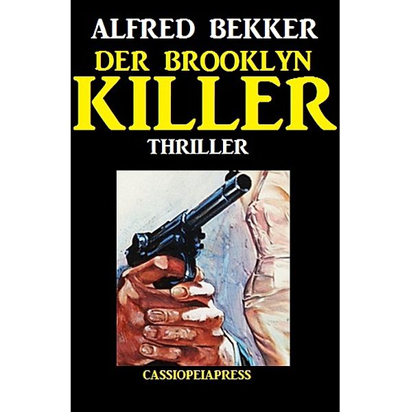 Der Brooklyn-Killer: Thriller, Alfred Bekker