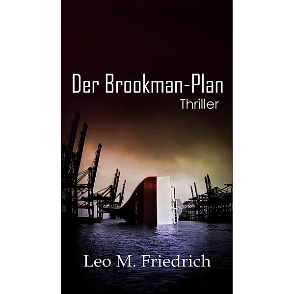 Der Brookman-Plan, Leo M. Friedrich