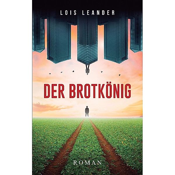 Der Brotkönig, Lois Leander