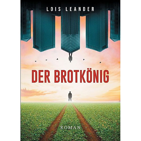 Der Brotkönig, Lois Leander