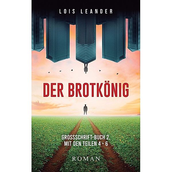 Der Brotkönig, Lois Leander