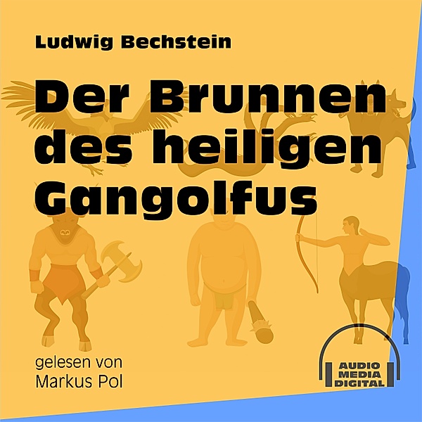 Der Brunnen des heiligen Gangolfus, Ludwig Bechstein