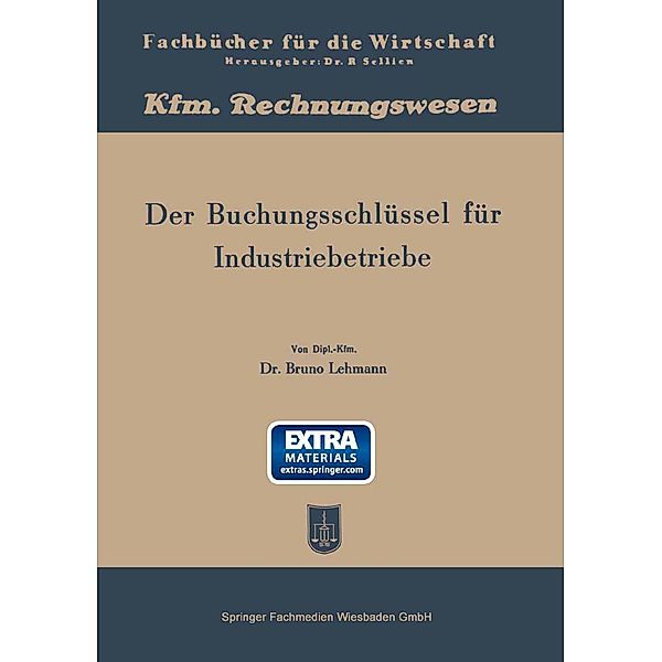 Der Buchungsschlüssel für Industriebetriebe / Fachbücher für die Wirtschaft, Bruno Lehmann