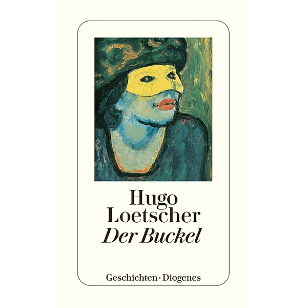 Der Buckel / Diogenes Taschenbücher, Hugo Loetscher