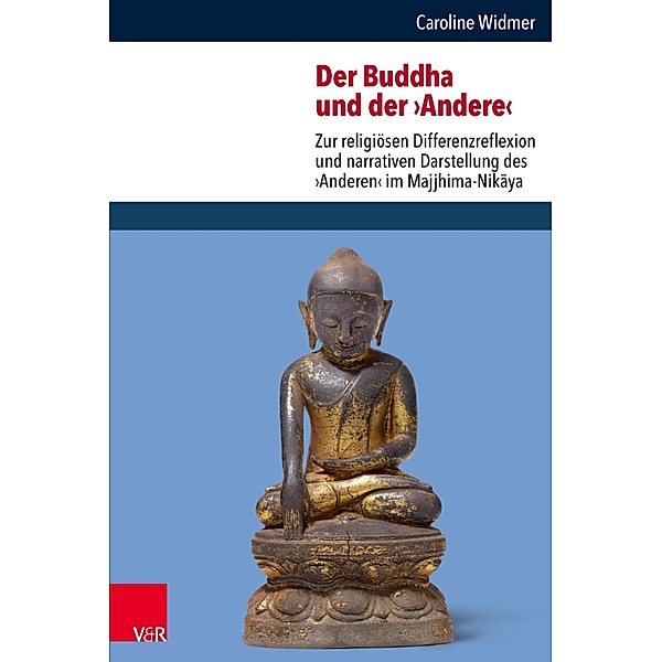 Der Buddha und der >Andere< / Critical Studies in Religion/ Religionswissenschaft  (CSRRW), Caroline Widmer