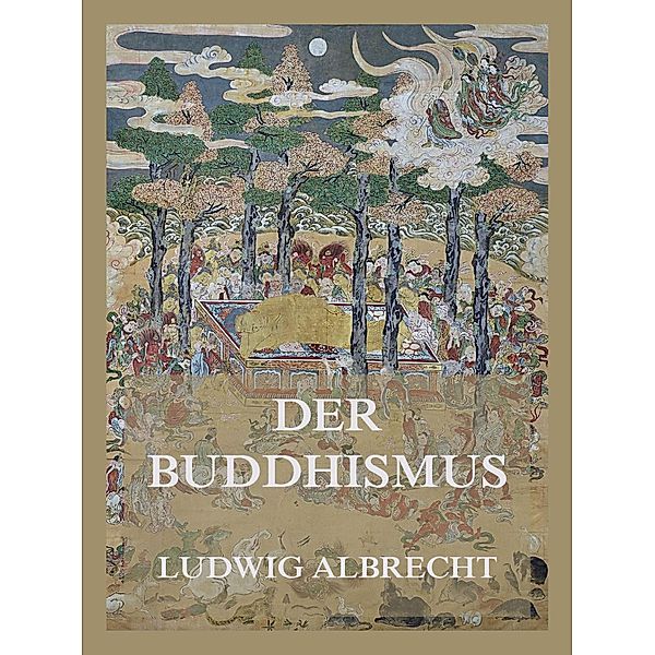 Der Buddhismus, Ludwig Albrecht