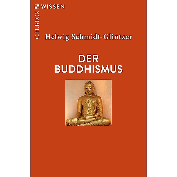 Der Buddhismus / Beck'sche Reihe Bd.2367, Helwig Schmidt-Glintzer