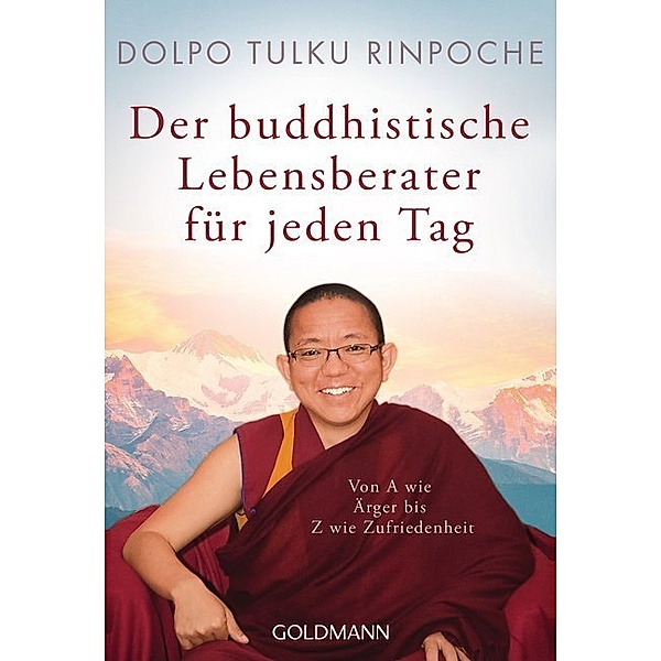 Der buddhistische Lebensberater für jeden Tag, Sherap Sangpo Dolpo Tulku Rinpoche