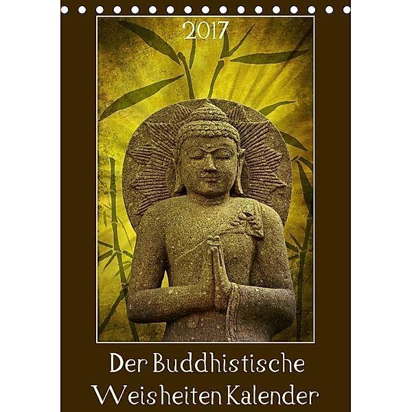 Der Buddhistische Weisheiten Kalender (Tischkalender 2017 DIN A5 hoch), Angela Dölling