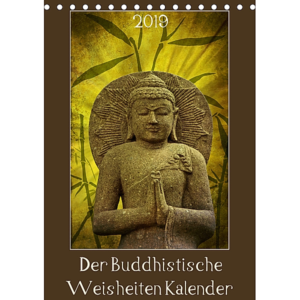 Der Buddhistische Weisheiten Kalender (Tischkalender 2019 DIN A5 hoch), Angela Dölling