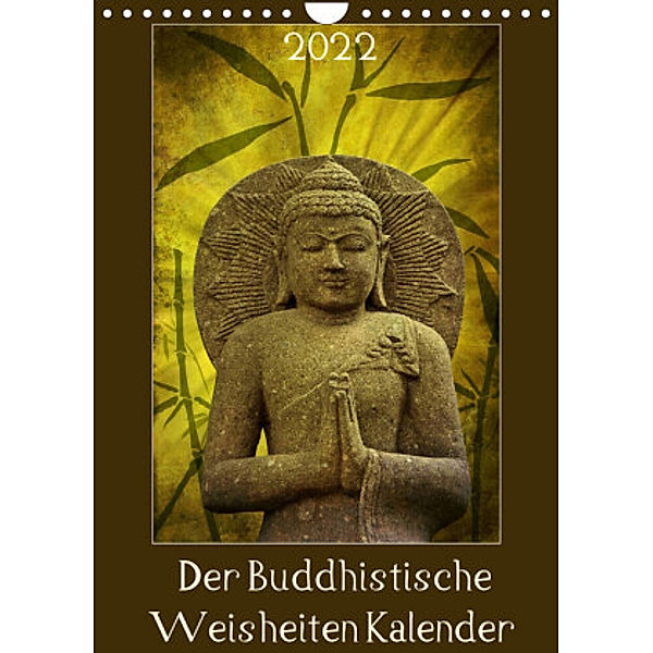 Der Buddhistische Weisheiten Kalender (Wandkalender 2022 DIN A4 hoch), Angela Dölling, AD DESIGN Photo + PhotoArt