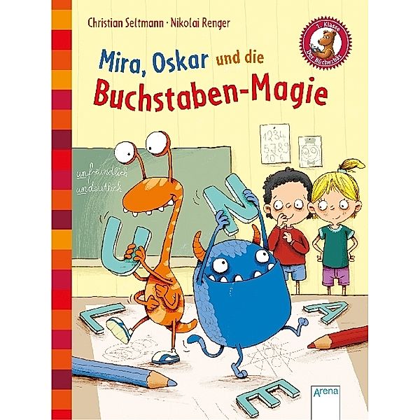 Der Bücherbär, 1. Klasse / Mira, Oskar und die Buchstaben-Magie, Christian Seltmann, Nikolai Renger