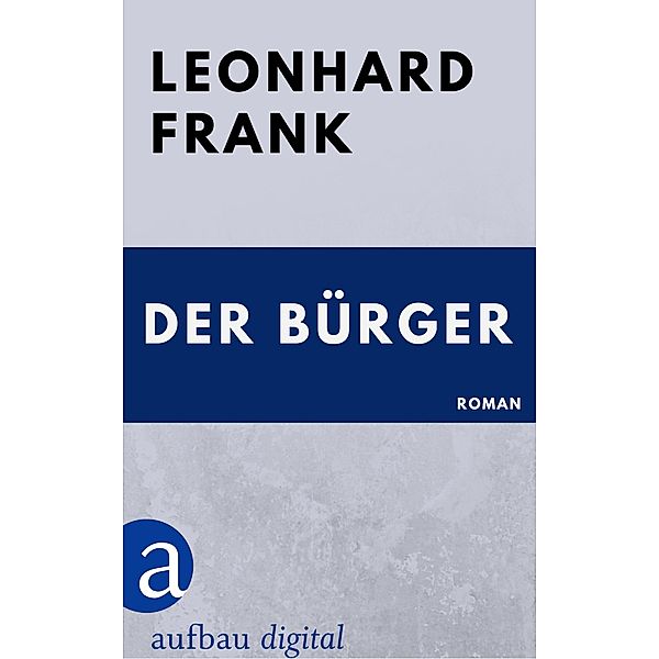 Der Bürger, Leonhard Frank
