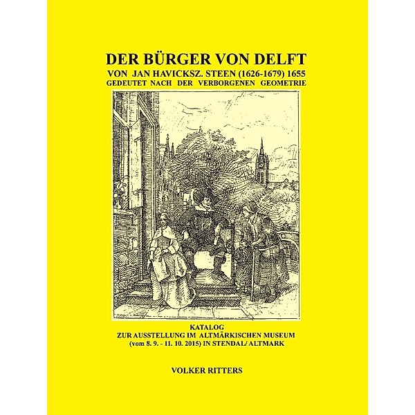 Der Bürger von Delft von Jan Steen gedeutet nach der verborgenen Geometrie, Volker Ritters