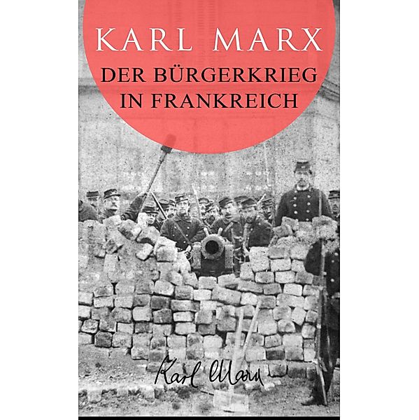 Der Bürgerkrieg in Frankreich, Karl Marx