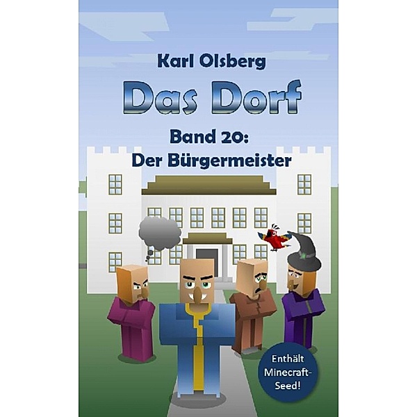 Der Bürgermeister / Das Dorf Bd.20, Karl Olsberg