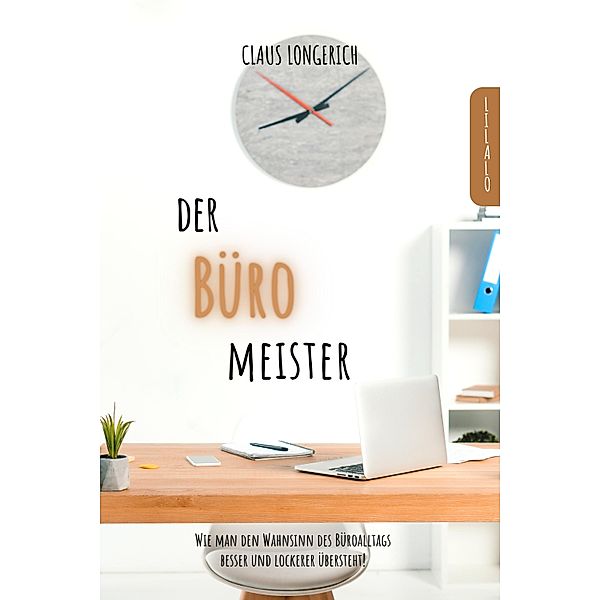 Der Büro Meister!, Claus Longerich