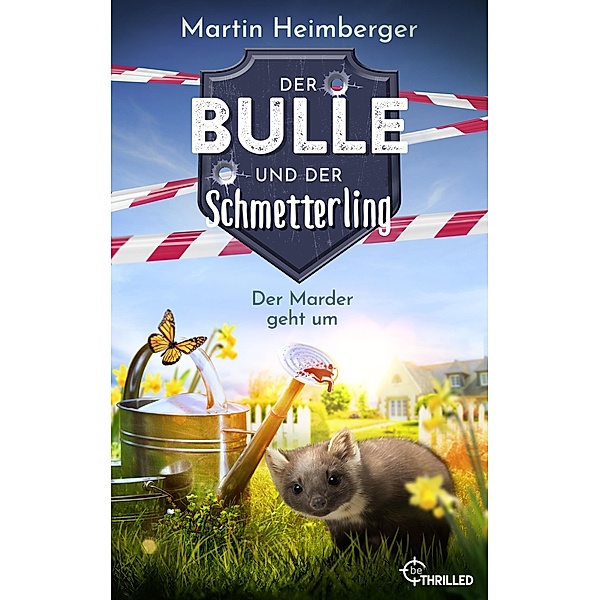 Der Bulle und der Schmetterling - Der Marder geht um / Tierische Ermittlungen Bd.2, Martin Heimberger